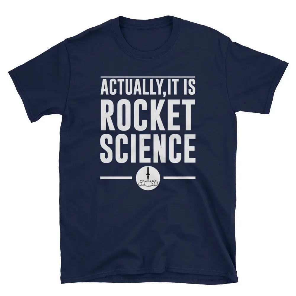 Actually It Is Rocket Science Funny Space Short-Sleeve T-Shirt