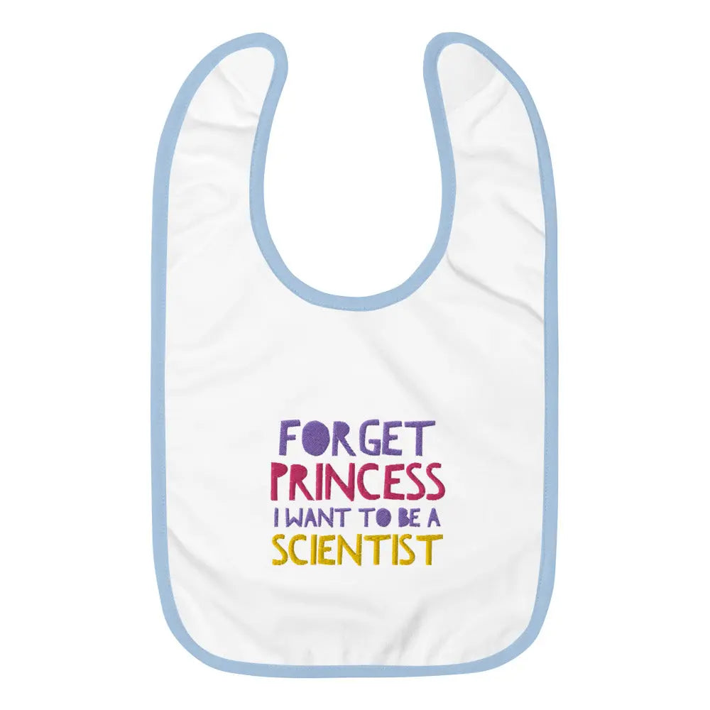 Embroidered Baby Bib Forget Princess, I Want To Be A Scientist Baby Shower Gift