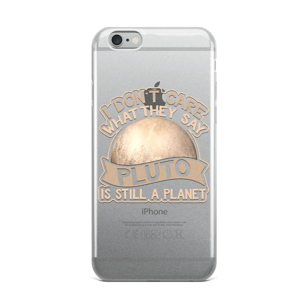 I Don't Care What They Say Pluto Is Still A Planet iPhone X/XS Case