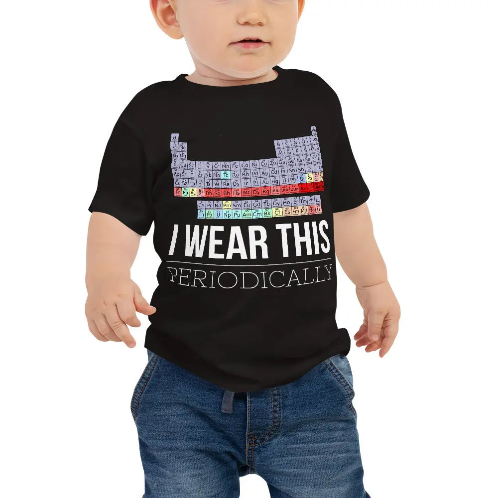 I Wear This Periodically Baby Shirt 6M-24M Funny Science Joke Tee