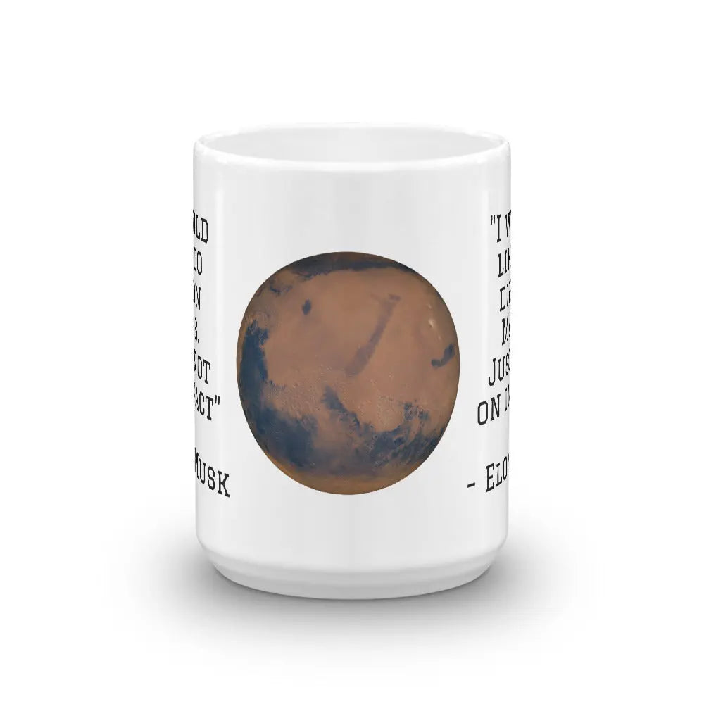 "I Would Like To Die On Mars. Just not on impact" Elon Musk quote Mug Funny & Inspirational